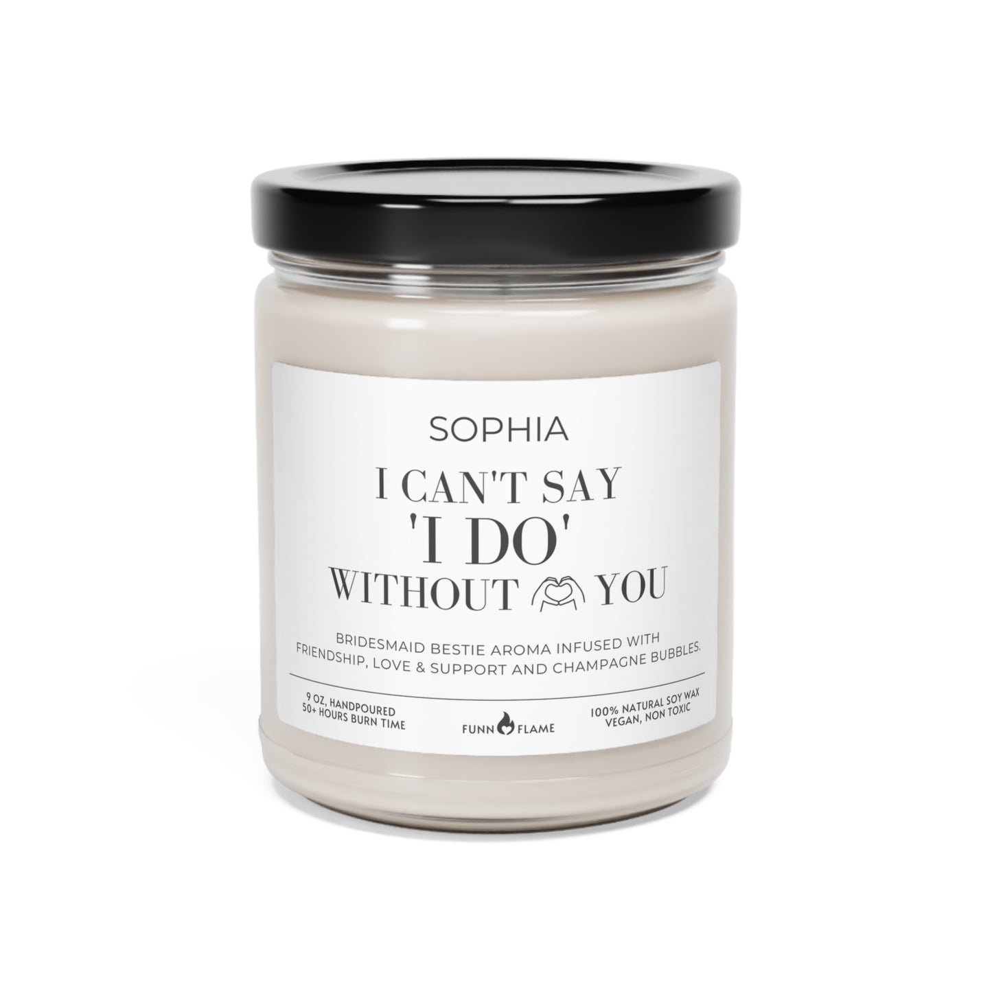 Custom Bridesmaid Proposal Candle Gift, I Can't Say I DO Without You (E), Bridal Party Gift, Besties, Candle Gift 100% Vegan Eco-Friendly Clean Cotton 9oz - HolidayShoppingFinds