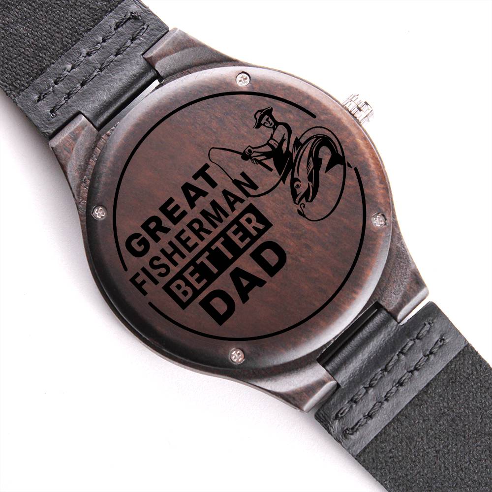Great Fisherman Better Dad Engraved Wooden Watch Father's Day Gift - HolidayShoppingFinds