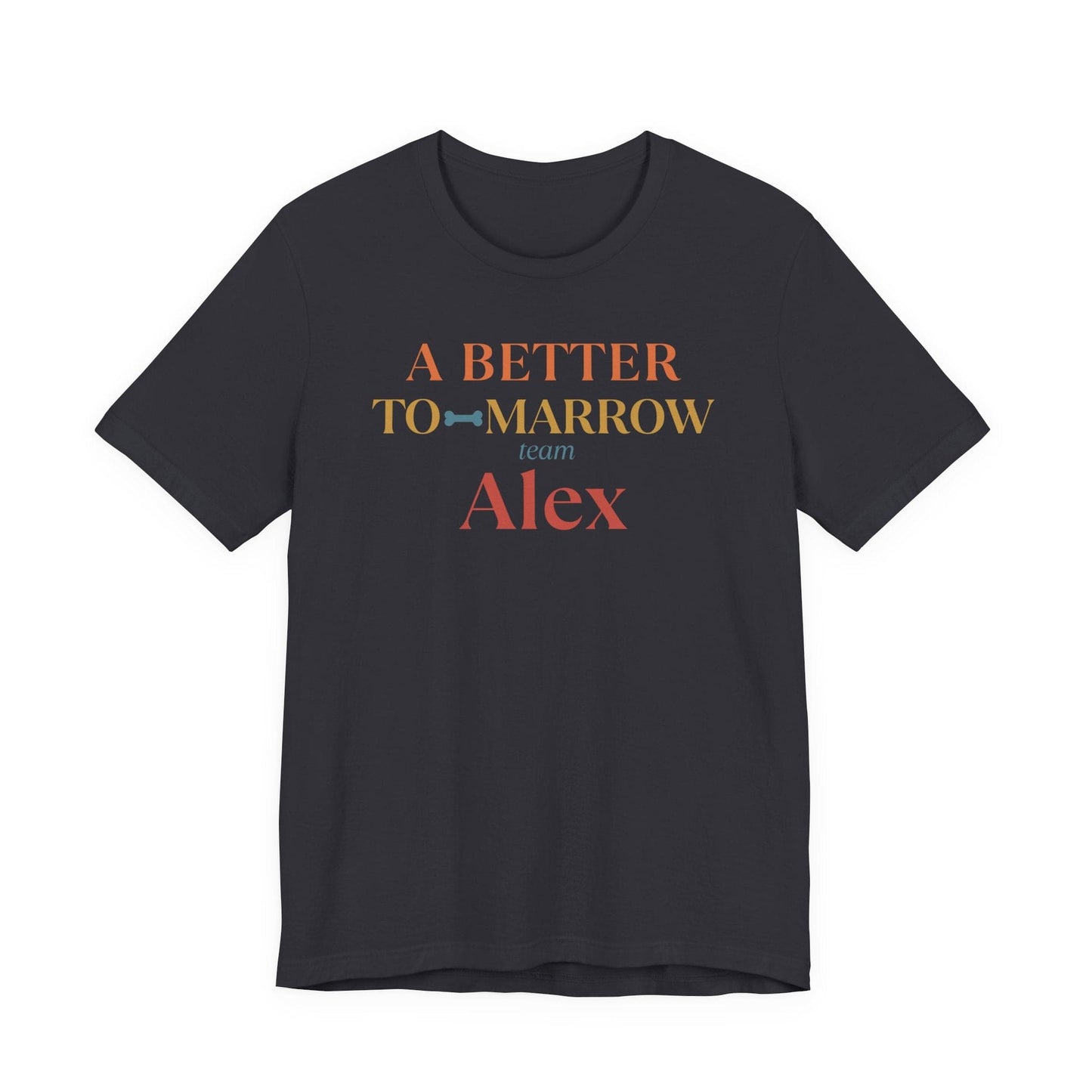 A Better to-Marrow Team Alex