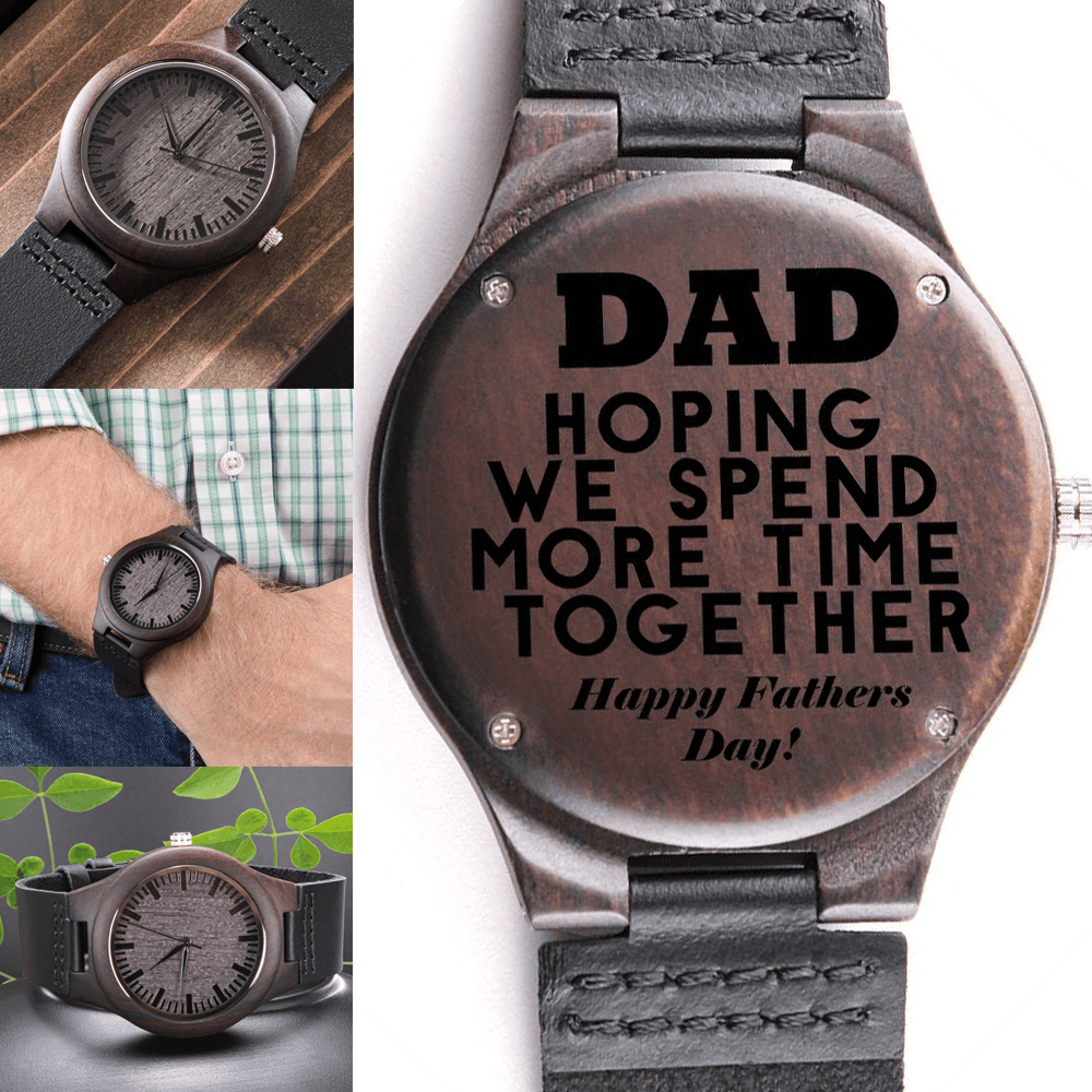 Dad Hoping We Spend More Time Together Fathers Day Engraved Wooden Watch Gift    - HolidayShoppingFinds