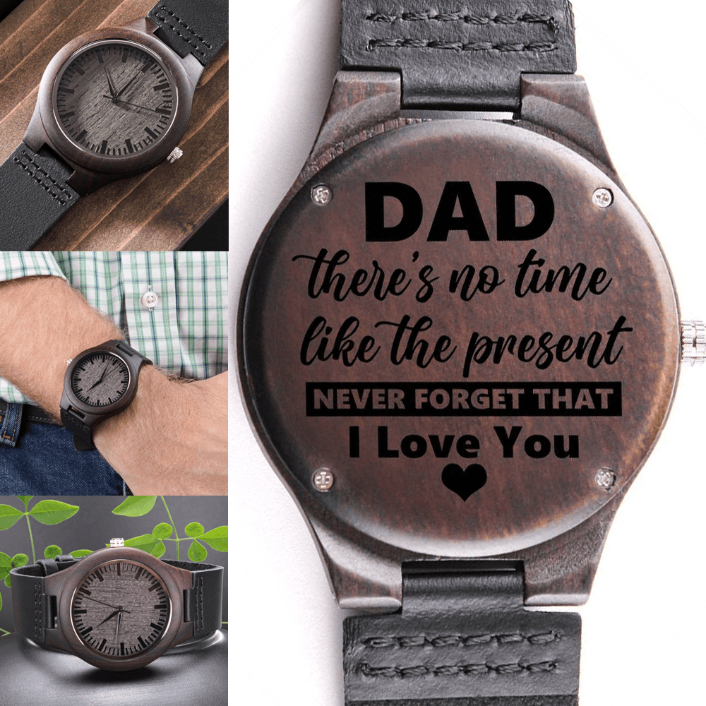 Gift for Dad "No Time Like The Present Never Forget I Love You" Wooden Watch    - HolidayShoppingFinds